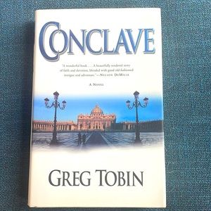 Conclave. Greg Tobin. Hardcover novel. Fiction. Catholic. 1st Ed.